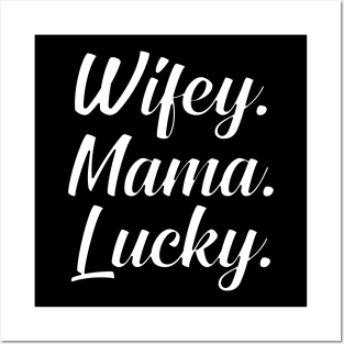 Wifey Mama lucky Posters and Art